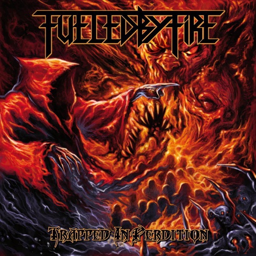  FUELED BY FIRE – Trapped In Perdition